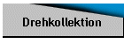 Drehkollektion